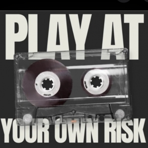 Play At Your Own Risk