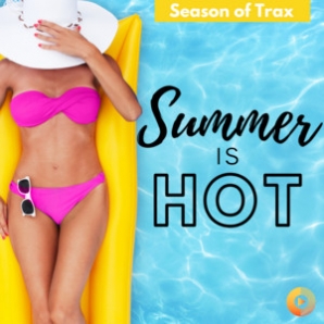 Summer Is Hot 2025 (Commuter Trax - Seasonal Playlists)