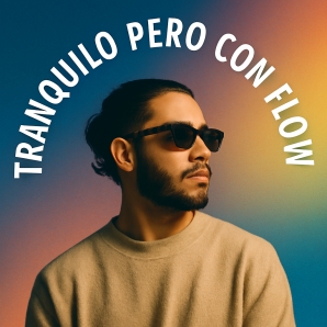 Tranquilo pero Con Flow