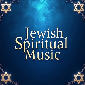 Jewish Spiritual Music: Prayers & Kabbalah