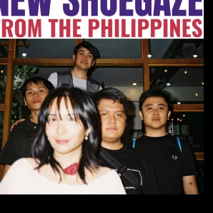 NEW SHOEGAZE FROM THE PHILIPPINES
