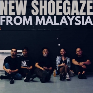 NEW SHOEGAZE FROM MALAYSIA
